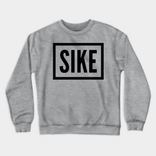 SIKE Crewneck Sweatshirt